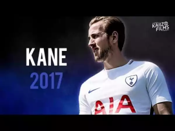 Video: Harry Kane - Ready for 2017/2018 - Elite Goals, Skills, Passes & Strength